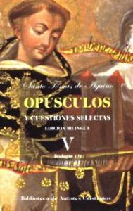 Opúsculos y cuestiones selectas. V: Teología (III), de Santo Tomás de Aquino | portada del libro