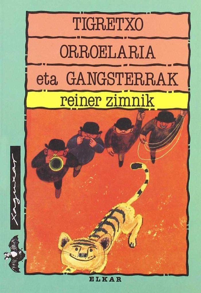 Tigretxo orroelaria eta gangsterrak, de Reiner Zimnik | portada del libro