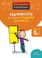 VACACIONES SANTILLANA 144 EXERCICIS PER REPASSAR ORTOGRAFIA I GRAMATICAS LLENGUA 5 PRIMARIA, de Varios autores | portada del