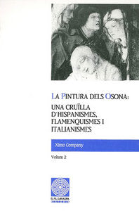La pintura dels Osona: una cruïlla d'hispanismes, flamenquismes i italianismes. Volum 2, de Company, Ximo | portada del libro