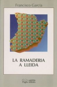 La ramaderia a Lleida (1940-1993), de García, Francisco | portada del libro