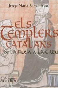 Els templers catalans. De la rosa a la creu, de Sans i Travé, Josep M. | portada del libro