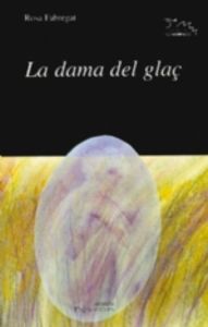 La dama del glaç, de Fabregat, Rosa | portada del libro