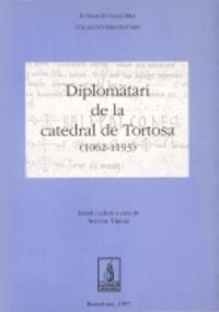 Diplomatari de la catedral de Tortosa (1062-1193), de Virgili Colet, Antoni | portada del libro