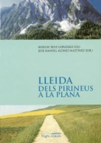 Lleida. Dels Pirineus a la Plana, de Varios autores | portada del libro