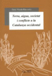 Terra, aigua, societat i conflicte a la Catalunya occidental, de Varios autores | portada del libro