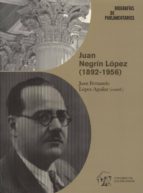 JUAN NEGRíN LóPEZ, 1892-1956, de Varios autores | portada del libro