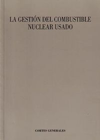 La gestión del combustible nuclear usado, de Congreso de los Diputados | portada del libro
