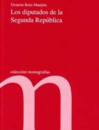LOS DIPUTADOS DE LA SEGUNDA REPUBLICA, de Octavio Ruiz-Manjón | portada del libro