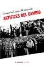 Art¡fices del cambio, de Gregorio López Raimundo | portada del libro