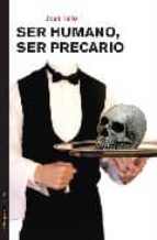 Ser humano, ser precario, de JOAN TELLO | portada del libro