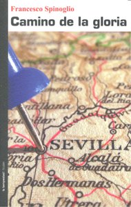 Camino de la gloria, de Francesco Spinoglio | portada del libro