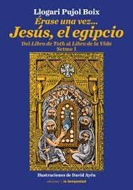 ERASE UNA VEZ JESUS EL EGIPCIO, de PUJOL BOIX, LLOGARI | portada del libro