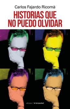 Historias que no puedo olvidar, de FAJARDO RICOM·, CARLOS | portada del libro