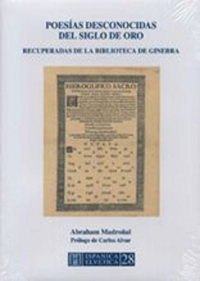 POESIAS DESCONOCIDAS DEL SIGLO DE ORO RECUPERADAS DE LA BIBLIOTECA DE GINEBRA, de Madroñal, Abraham | portada del libro