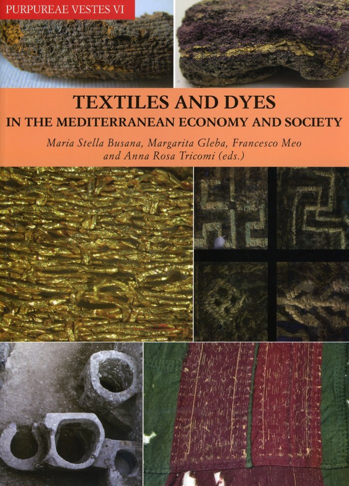 Purpureae Vestes VI: Textiles and Dyes in the Mediterranean Economy and Society | portada del libro
