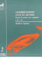 Asombrándose ante el mundo, de Matthew Lipman | portada del libro