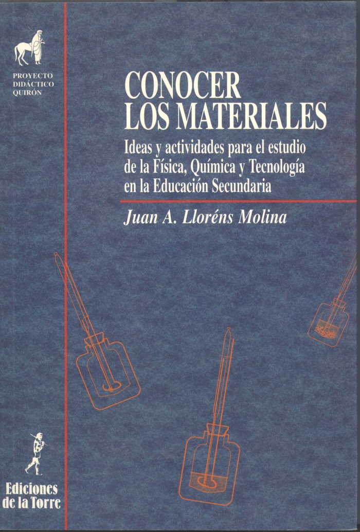 Conocer los materiales. Ideas y actividades para el estudio de la Física, Química y Tecnología en la, de Lloréns Molina, Juan