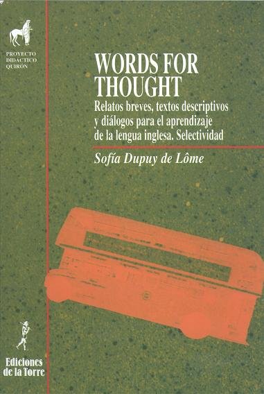 Words for thought. Relatos breves, textos descriptivos y diálogos para el aprendizaje de la lengua i, de Dupuy de Lôme, Sofía