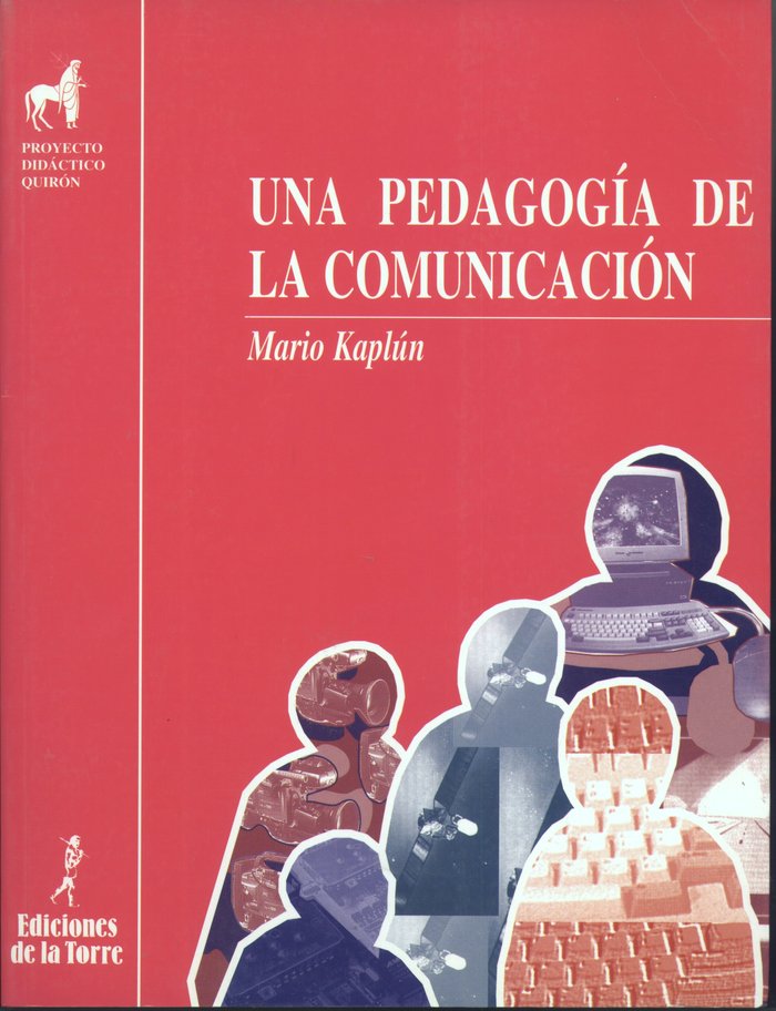 Una pedagogía de la comunicación, de Kaplún, Mario | portada del libro