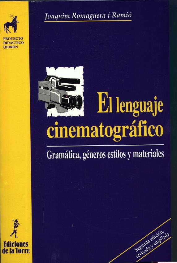 El lenguaje cinematrográfico. Gramática, géneros, estilos y materiales, de Romaguera, Joaquim | portada del libro