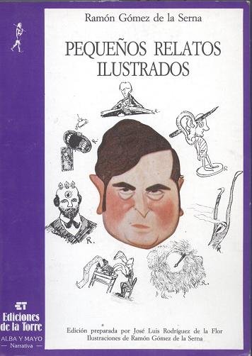Pequeños relatos ilustrados, de Gómez de la Serna, Ramón | portada del libro