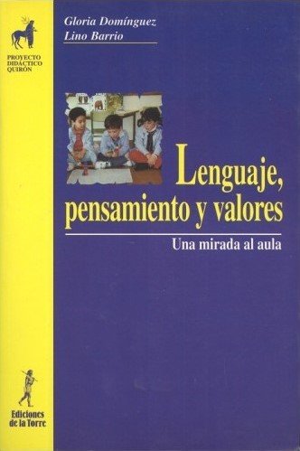 Lenguaje, pensamiento y valores. Una mirada al aula, de Domínguez Chillón, G. | portada del libro