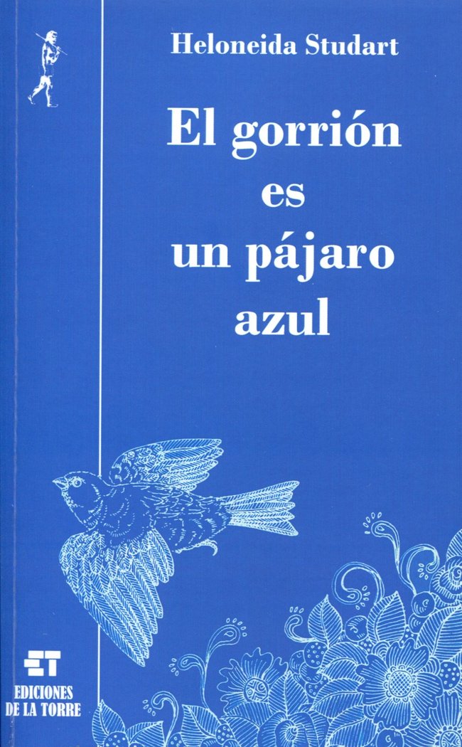 EL GORRION ES UN PAJARO AZUL (2ª EDIC.), de HELONEIDA STUDART | portada del libro