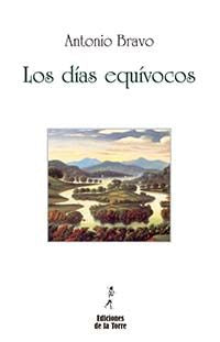 Los días equívocos, de Bravo Céliz, Antonio | portada del libro