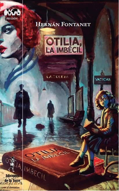 OTILIA, LA IMBECIL, de FONTANET, HERNAN | portada del libro