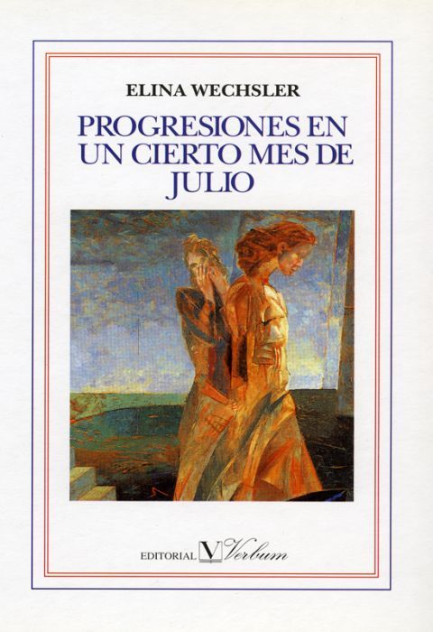 Progresiones en un cierto mes de julio, de Wechsler, Elina | portada del libro