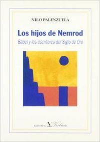 Los hijos de Nemrod, Babel y los escritores del Siglo de Oro, de Palenzuela Borges | portada del libro