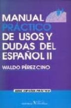 Manual práctico de usos y dudas del español II, de Waldo Pérez Cino | portada del libro