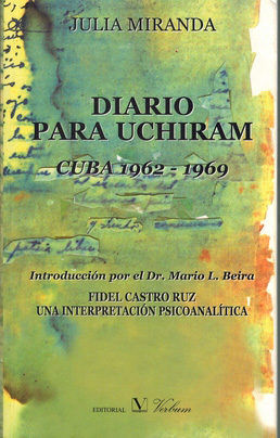 DIARIO PARA UCHIRAM. Cuba 1962 - 1969, de MIRANDA, JULIA | portada del libro