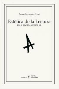 Estética de la Lectura, de Aullón de Haro, Pedro | portada del libro