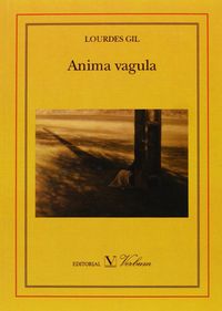 Anima vagula. Parábolas del amor y del poder, de Gil, LOURDES | portada del libro