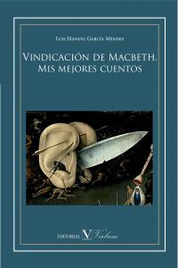 VINDICACIÓN DE MACBETH, de García Méndez, Luis Manuel | portada del libro