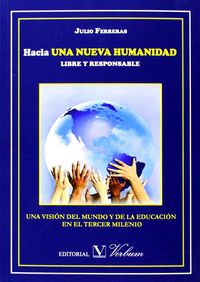 Hacia UNA NUEVA HUMANIDAD LIBRE Y RESPONSABLE, de Ferreras Díez, Julio | portada del libro