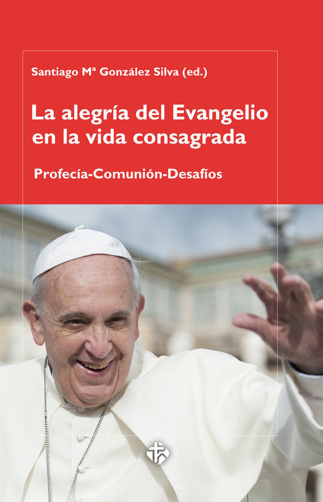 La alegría del Evangelio en la vida consagrada, de Santiago María González Silva | portada del libro