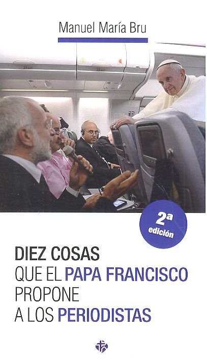 Diez cosas que el papa Francisco propone a los periodistas, de Bru Alonso | portada del libro