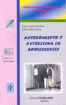 AUTOCONCEPTO Y AUTOESTIMA EN ADOLESCENTES, de VALLES ARANDIGA#VALLES TORTOSA | portada del libro