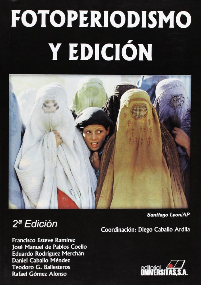 Fotoperiodismo y edición : historia y l¡mites jur¡dicos, de Caballo Ardila, Diego | portada del libro