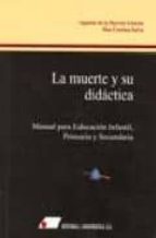 La muerte y su didáctica : manual para educación infantil, primaria y secundaria, de Agustín de la Herrán Gascón | portada de