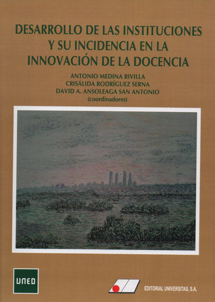 Desarrollo de las instituciones y su incidencia en la innovación en la docencia, de Antonio Medina Rivilla#Crisálida Rodrígue