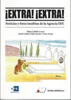 ¡EXTRA! ¡EXTRA! NOTICIAS Y FOTOS INSOLITAS DE LA AGENCIA EFE, de DIEGO CABALLO ARDILA#y otros | portada del libro