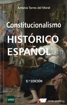 Constitucionalismo Histórico Español 9ª Edic., de Torres del Moral | portada del libro