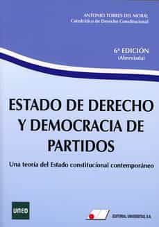 ESTADO DE DERECHO Y DEMOCRACIA DE PARTIDOS- 6ª EDICION (ABREVIADA), de TORRES DEL MORAL | portada del libro