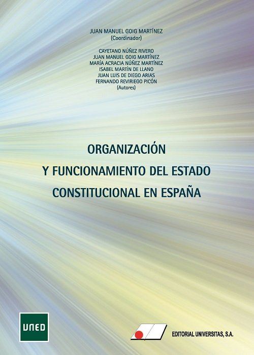 ORGANIZACION Y FUNCIONAMIENTO DEL ESTADO CONSTITUCIONAL EN E, de GOIG MARTINEZ, JUAN MANUEL | portada del libro