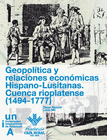 Geopolítica y relaciones económicas hispano-lusitanas. Cuenca Rioplatense (1494-1777), de Nocetti | portada del libro