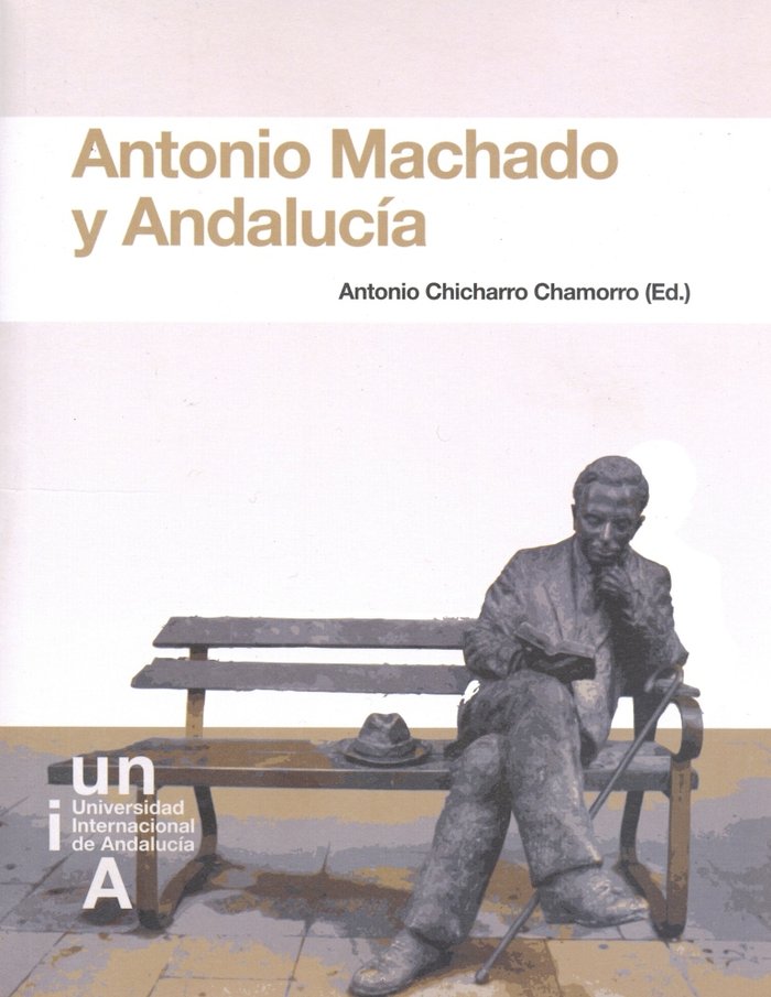 Antonio Machado y Andalucía, de Chicharro Chamorro, Antonio | portada del libro